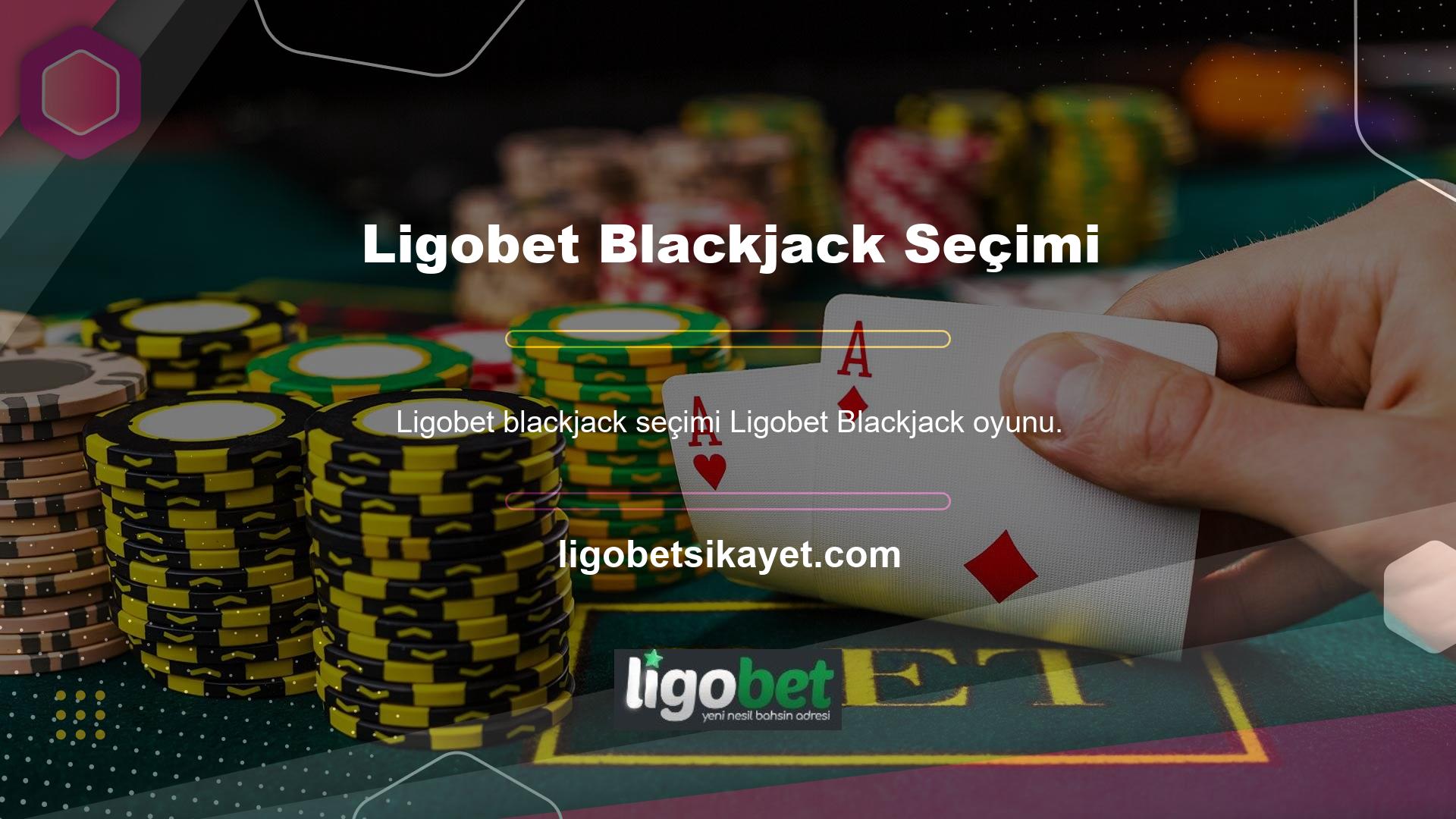 Ligobet Blackjack oynamayı seçebileceğiniz nitelikli şirketlerden biridir